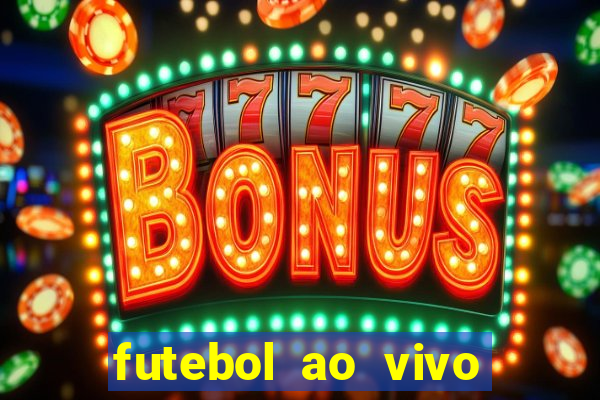 futebol ao vivo multi canais